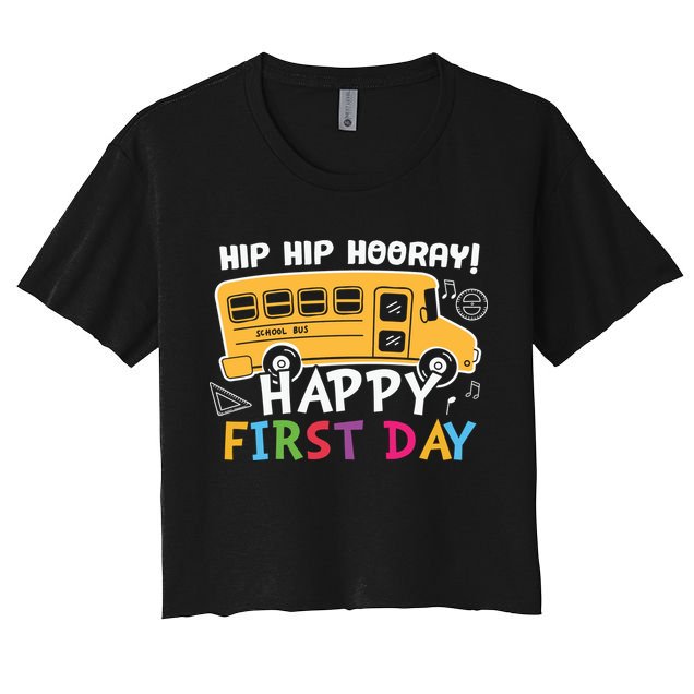 Hip Hip Hooray Happy First Day Back To School First Day Of School Women's Crop Top Tee