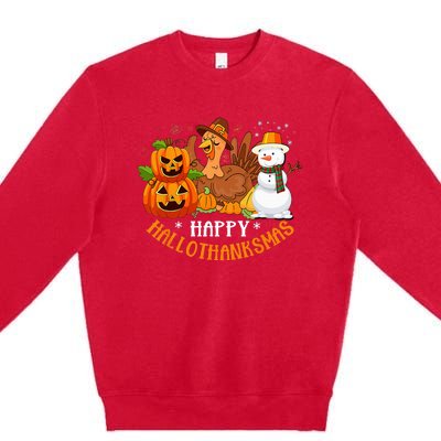 Happy Hallothanksmas Halloween Thanksgiving Christmas Day Premium Crewneck Sweatshirt