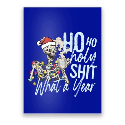 Ho Ho Holy Shit What A Year Gift Funny Christmas Skeleton Gift Poster