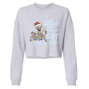 Ho Ho Holy Shit What A Year Gift Funny Christmas Skeleton Gift Cropped Pullover Crew