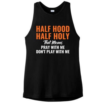 Half Hood Half Holy Pray With Me Don't Play With Me Gift Ladies PosiCharge Tri-Blend Wicking Tank