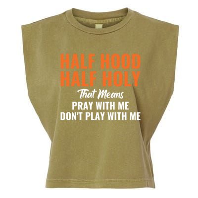 Half Hood Half Holy Pray With Me Don't Play With Me Gift Garment-Dyed Women's Muscle Tee