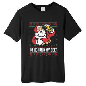 Ho Ho Hold My Beer Funny Santa Ing Ugly Xmas Sweater Gift Tall Fusion ChromaSoft Performance T-Shirt