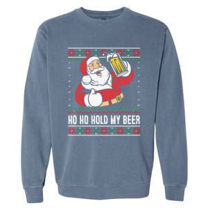 Ho Ho Hold My Beer Funny Santa Ing Ugly Xmas Sweater Gift Garment-Dyed Sweatshirt