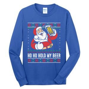 Ho Ho Hold My Beer Funny Santa Ing Ugly Xmas Sweater Gift Tall Long Sleeve T-Shirt