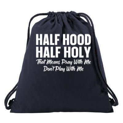 Half Hood Half Holy Pray With Me Don't Play With Me Cute Gift Drawstring Bag