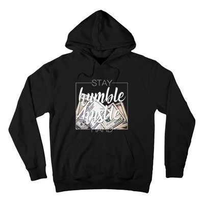 Humble Hustle Hard Hip Hop Gift Women Men Clothing Stay Hoodie