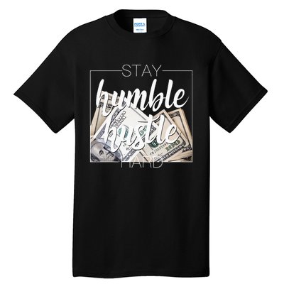 Humble Hustle Hard Hip Hop Gift Women Men Clothing Stay Tall T-Shirt