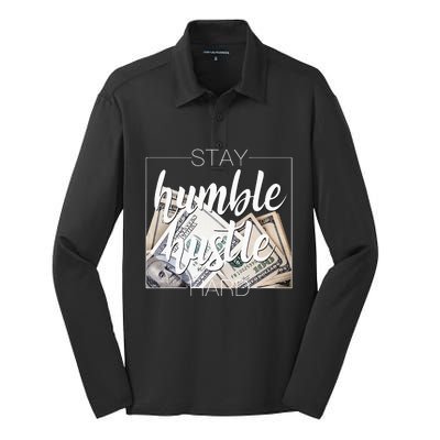 Humble Hustle Hard Hip Hop Gift Women Men Clothing Stay Silk Touch Performance Long Sleeve Polo