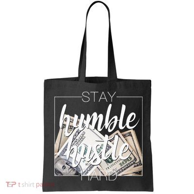Humble Hustle Hard Hip Hop Gift Women Men Clothing Stay Bag