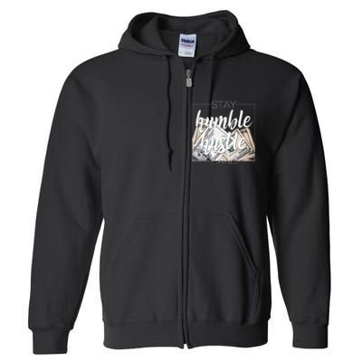 Humble Hustle Hard Hip Hop Gift Women Men Clothing Stay Full Zip Hoodie