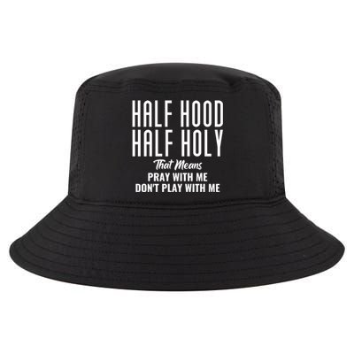 Half Hood Half Holy Pray With Me Don't Play With Me Funny Gift Cool Comfort Performance Bucket Hat