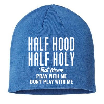 Half Hood Half Holy Pray With Me Don't Play With Me Funny Gift Sustainable Beanie