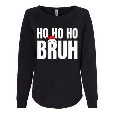 Ho Ho Ho Bruh Funny Christmas Holiday Teen Gift Santa Hat  Womens California Wash Sweatshirt