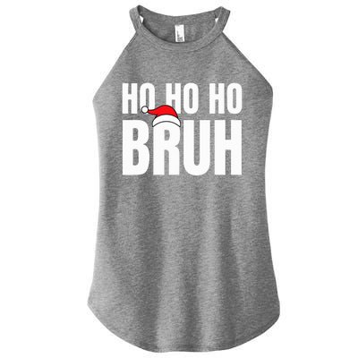 Ho Ho Ho Bruh Funny Christmas Holiday Teen Gift Santa Hat  Women's Perfect Tri Rocker Tank