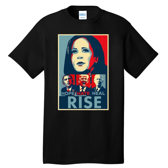 Hope Hate Heal Rise Kamala 2024 For President Campaign Tall T-Shirt