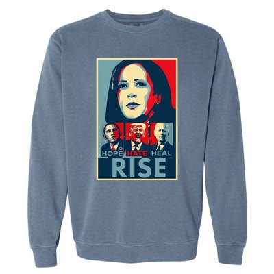 Hope Hate Heal Rise Kamala 2024 For President Campaign Garment-Dyed Sweatshirt