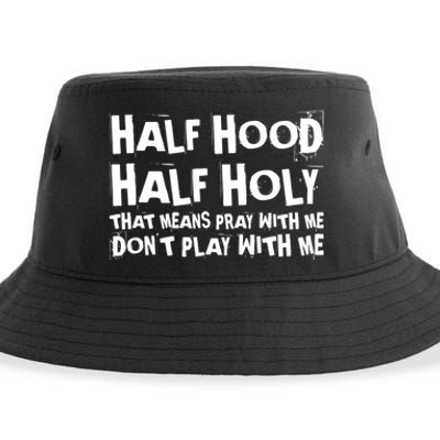 Half Hood Half Holy Pray With Me Dont Play With Me Funny Sustainable Bucket Hat