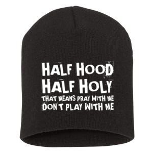 Half Hood Half Holy Pray With Me Dont Play With Me Funny Short Acrylic Beanie