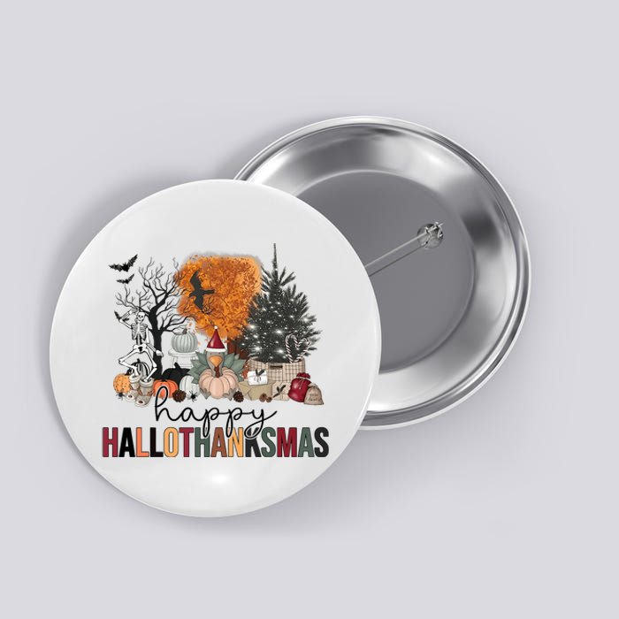 Happy Hallothanksmas Halloween Thanksgiving Christmas Autumn Button