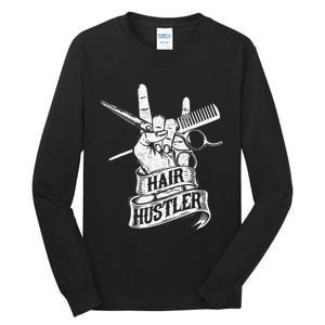 Hair Hustler Hairdresser Hairstylist Haircutter Beautician Tall Long Sleeve T-Shirt