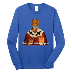 Ho Ho Homoousios! (Real Santa) Funny Gift Long Sleeve Shirt