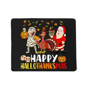 Happy Hallothanksmas Halloween Thanksgiving Christmas Day Mousepad