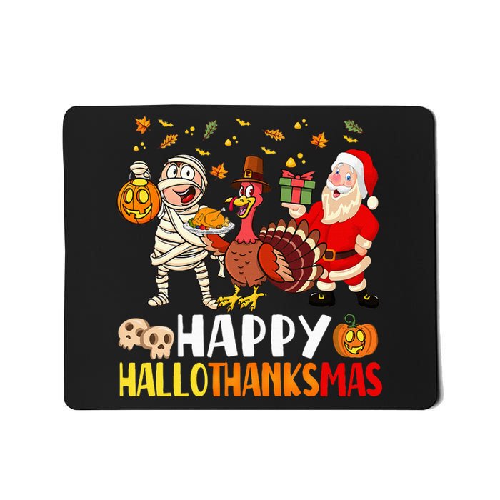 Happy Hallothanksmas Halloween Thanksgiving Christmas Day Mousepad