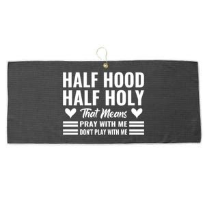 Half Hood Half Holy Pray With Me Don't Play With Me Gift Large Microfiber Waffle Golf Towel