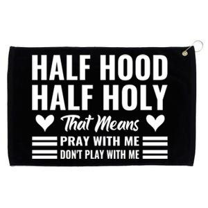 Half Hood Half Holy Pray With Me Don't Play With Me Gift Grommeted Golf Towel