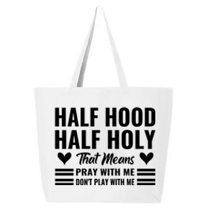 Half Hood Half Holy Pray With Me Don't Play With Me Gift 25L Jumbo Tote