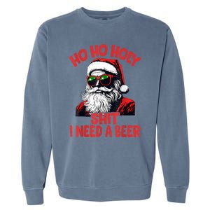 Ho Ho Holy Shit I Need A Beer Funny Santa Christmas Drinking Garment-Dyed Sweatshirt