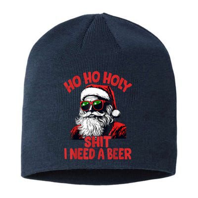 Ho Ho Holy Shit I Need A Beer Funny Santa Christmas Drinking Sustainable Beanie