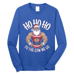 Ho Ho Ho To The Gym We Go Christmas Shredded Santa Workout Great Gift Long Sleeve Shirt