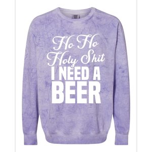 Ho Ho Holy Shit I Need A Beer Funny Christmas Ing Gift Meaningful Gift Colorblast Crewneck Sweatshirt