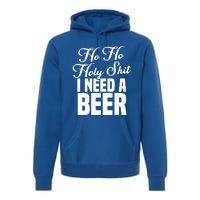 Ho Ho Holy Shit I Need A Beer Funny Christmas Ing Gift Meaningful Gift Premium Hoodie