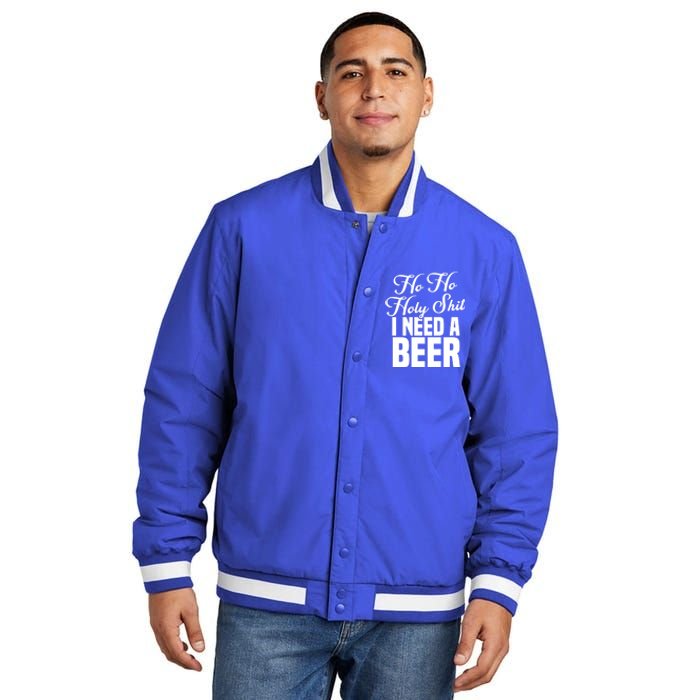 Ho Ho Holy Shit I Need A Beer Funny Christmas Ing Gift Meaningful Gift Insulated Varsity Jacket