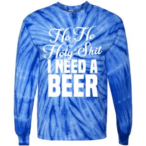 Ho Ho Holy Shit I Need A Beer Funny Christmas Ing Gift Meaningful Gift Tie-Dye Long Sleeve Shirt