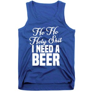 Ho Ho Holy Shit I Need A Beer Funny Christmas Ing Gift Meaningful Gift Tank Top