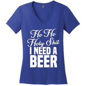 Ho Ho Holy Shit I Need A Beer Funny Christmas Ing Gift Meaningful Gift Women's V-Neck T-Shirt