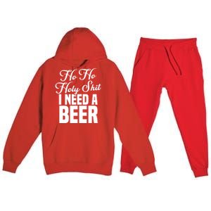 Ho Ho Holy Shit I Need A Beer Funny Christmas Ing Gift Meaningful Gift Premium Hooded Sweatsuit Set