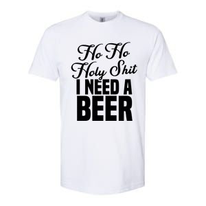 Ho Ho Holy Shit I Need A Beer Funny Christmas Ing Gift Meaningful Gift Softstyle CVC T-Shirt