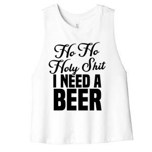 Ho Ho Holy Shit I Need A Beer Funny Christmas Ing Gift Meaningful Gift Women's Racerback Cropped Tank