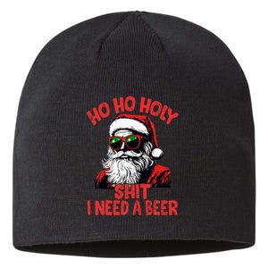 Ho Ho Holy Shit I Need A Beer Funny Santa Christmas Drinking Sustainable Beanie