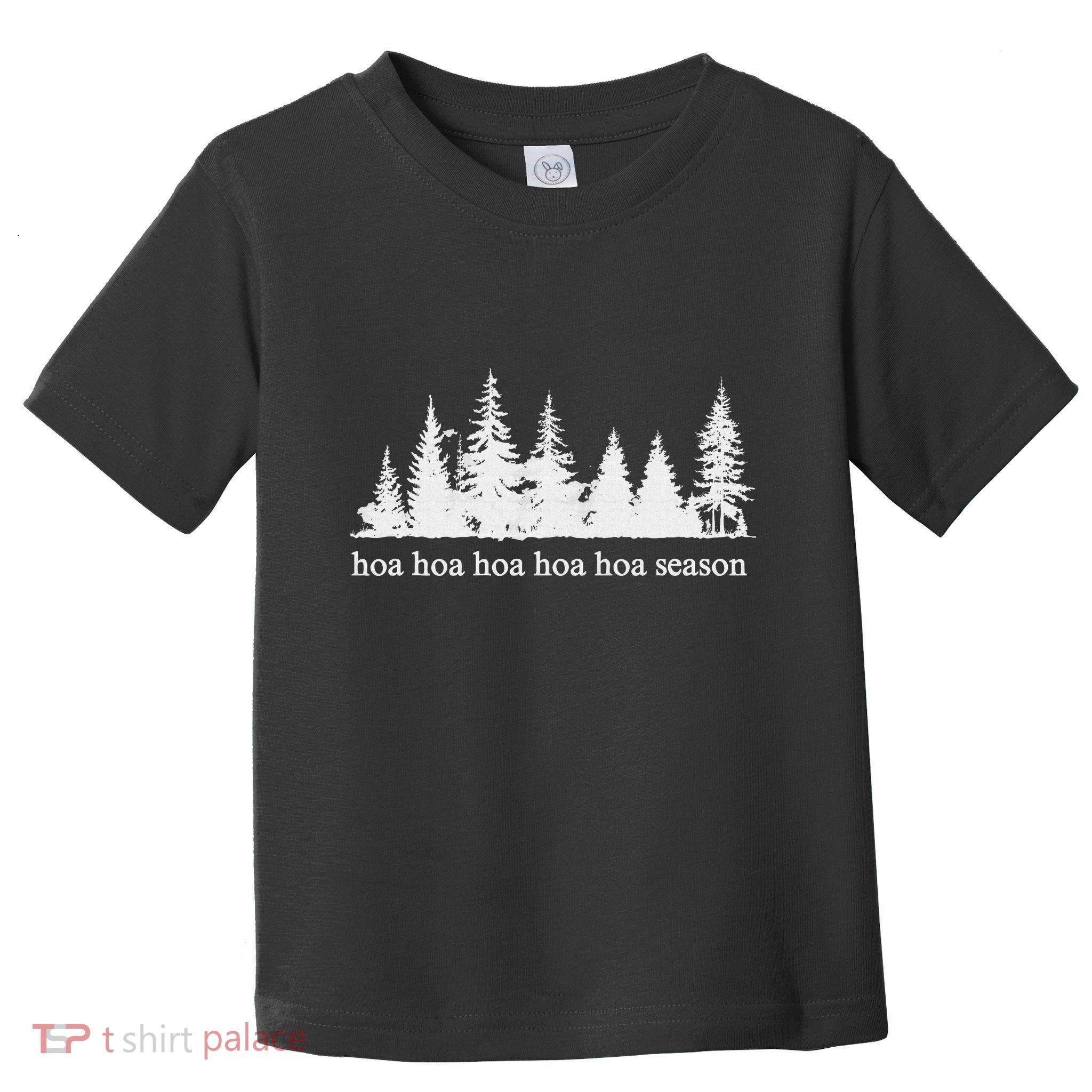 Hoa Hoa Hoa Hoa Hoa Cozy Season Twilight Lover Pine Forest Toddler T-Shirt