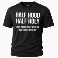 Half Hood Half Holy That Mean Pray With Me DonT Play With Me Performance Shirt