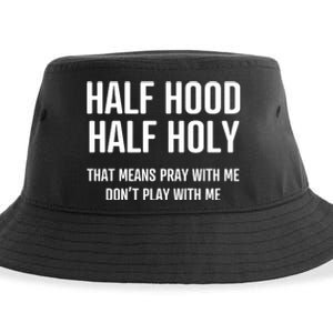 Half Hood Half Holy That Mean Pray With Me DonT Play With Me Sustainable Bucket Hat