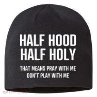 Half Hood Half Holy That Mean Pray With Me DonT Play With Me Sustainable Beanie