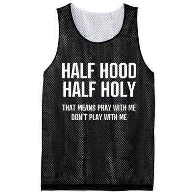 Half Hood Half Holy That Mean Pray With Me DonT Play With Me Mesh Reversible Basketball Jersey Tank