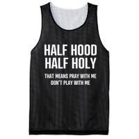 Half Hood Half Holy That Mean Pray With Me DonT Play With Me Mesh Reversible Basketball Jersey Tank